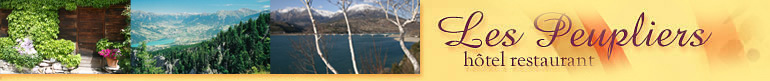 H�tel Restaurant Les Peupliers � Baratier dans les Hautes-Alpes 05 pr�s d'Embrun au bord du lac de Serre-Pon�on